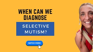 When can selective mutism be diagnosed [upl. by Lehman760]