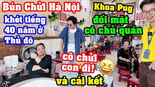 Bún Chửi 40 Năm Khét Tiếng Nhất Hà Nội  Khoa Pug bay ra Bắc lấy hết Can Đảm Chọc Cô Chủ Quán Chửi [upl. by Nodyarb]