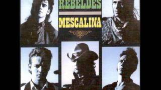 Los Rebeldes  Mescalina 1987 [upl. by Waller]