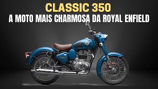 Classic 350 a Moto mais Charmosa da Royal Enfield [upl. by Doss]