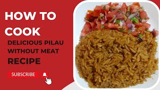 How To Cook Delicious and Simple Pilau Without Meat Kenya  Kenyan Pilau Recipe [upl. by Orsola]