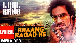 Bhaang Ragad Ke Lyrical Video Song  LAAL RANG  Randeep Hooda  TSeries [upl. by Ididn236]