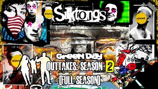 Silktongs  Green Day Outtakes Season 2 Full Season [upl. by Ecille]