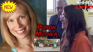 Woman Fatally Poisoned Former Boyfriend’s Mom To Get Toxic Revenge On Her Ex [upl. by Dann]