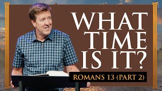 What Time Is It  Romans 13 Part 2  Gary Hamrick [upl. by Porche]