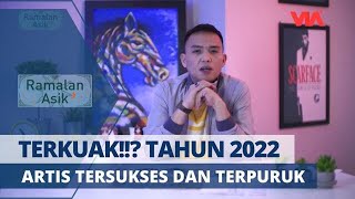 Woow Nasib Selebritis Di Tahun 2022  Ramalan Asik [upl. by Read]