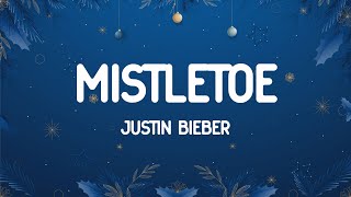 Justin Bieber  Mistletoe Lyrics [upl. by Eirtemed223]