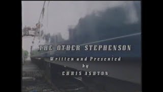 The Other Stephenson BBC 2 Documentary [upl. by Acirem506]