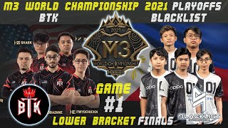 TAGALOG BLACKLIST VS BTK GAME 1  REMATCH  M3 WORLD CHAMPIONSHIP  LOWER BRACKET FINALS  MLBB [upl. by Lenhart831]