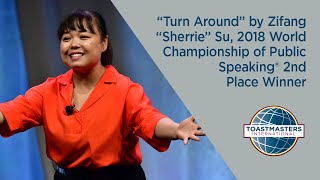 “Turn Around” by Zifang “Sherrie” Su 2018 World Championship of Public Speaking® 2nd Place Winner [upl. by Enyal67]