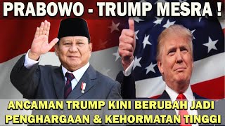 BELUM ADA PEMIMPIN SEPERTI PRABOWO❗️ANCAMAN TRUMP KINI BERUBAH JADI PENGHARGAAN amp KEHORMATAN TINGGI😱 [upl. by Esahc759]