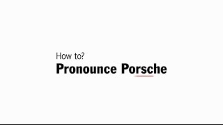 How to pronounce Porsche [upl. by Aihsyt232]