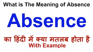 Absence Meaning in Hindi  Absence Definition  Absence Ka Matlab Kya Hota Hai  Absence in Hindi [upl. by Mavilia779]