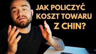 JAK POLICZYĆ KOSZT IMPORTU Z CHIN DLA POCZĄTKUJĄCYCH [upl. by Verner]