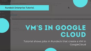 Rundeck Enterprise Tutorial VMs in Google Cloud [upl. by Ahsataj]