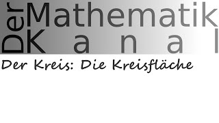 Der Kreis Die Kreisfläche  DerMathematikKanal [upl. by Stevana]