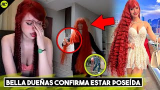 Bella Dueñas Confirma Estar Poseída La Verdad de la Rapunzel Mexicana que Todos Hablan [upl. by Yeldah]