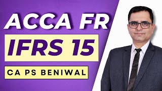 ACCA FR IFRS 15 Revision  ACCA Financial Reporting  CA PS Beniwal [upl. by Naleag341]