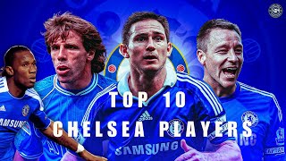 TOP 10 CHELSEA PLAYERS OF ALL TIME [upl. by Streetman]