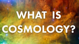 What is Cosmology [upl. by Wulf]