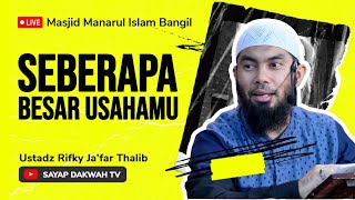 🔴SEBERAPA BESAR USAHAMU   Ustadz Rifky Jafar Thalib [upl. by Koran]