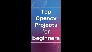 OpenCV projects for beginners [upl. by Aneeles]