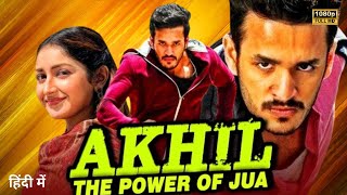 Akhil The Power Of Jua Full Movie 1080p HD Facts amp Review In Hindi  Akhil Akkeneni  Sayyesha [upl. by Aienahs]