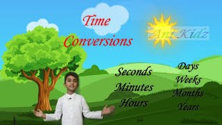 Time Conversion  Time  Seconds Minutes Hours  Days Weeks Months Years Knowledge about Time Anish [upl. by Dorise157]