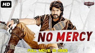 NO MERCY  Yash South Indian Movies Dubbed In Hindi Full Movie  Hindi Dubbed Action Romantic Movie [upl. by Georgeanne445]