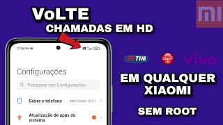 Ative Agora  VoLTE Chamadas em HD em Qualquer Xiaomi  Sem root  TIM CLARO E VIVO [upl. by Haidebez24]