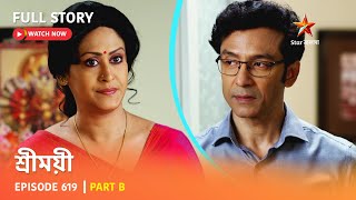 Full Story  Sreemoyee  Episode 619  Part B [upl. by Quitt]