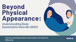 Understanding Body Dysmorphic Disorder  Mental Health Webinar [upl. by Ennazor]