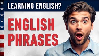 100 English Phrase Combinations EXPERTS Use to Sound FLUENT English for Beginners [upl. by Daisey]