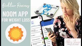 Dietitians Thoughts on NOOM Weight Loss App  quotAnti Dietquot Behavioural Changes or Diet Culture BS [upl. by Odlavu]