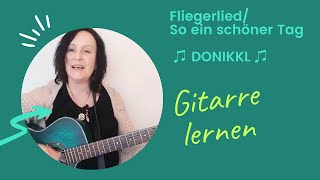 Fliegerlied  So ein schöner Tag ♫ DONIKKL ♫ GuitarTutorial GitarreLernen [upl. by Arocahs]