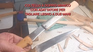 Coltello con adattatore in doppio manico per tagliare legno a due mani [upl. by Htaras]