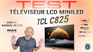 TEST  Téléviseur LCD MiniLED TCL C825  Ciné et Gaming [upl. by Gardie]