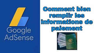 COMMENT REMPLIR LES INFORMATIONS DE PAIEMENT SUR ADSENSE [upl. by Enoryt]