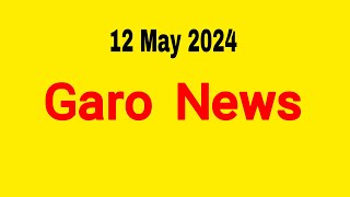 Garo News 12 May 2024  Garo AIR Shillong [upl. by Zipporah757]