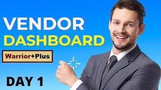 DAY 1 WarriorPlus Tutorial The Vendor Tab  Vendor Dashboard [upl. by Clarita]