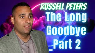 Russell Peters 2024The Long Goodbye Part 2 [upl. by Letram]