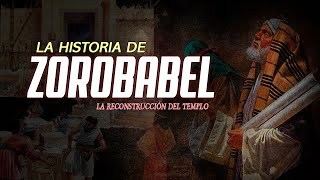 ¿Quién era Zorobabel en la Biblia La Historia de Zorobabel y la reconstrucción del Templo [upl. by Lenhart]