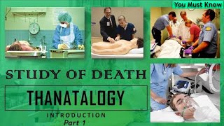 Study of Death  Introduction to Thanatology  Forensic Medicine  You Must Know [upl. by Fesoy6]