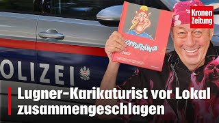 LugnerKarikaturist vor Lokal zusammengeschlagen  kronetv NEWS [upl. by Airet969]