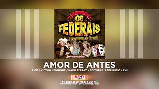 Os Federais  O Amor de Antes [upl. by Abigael]