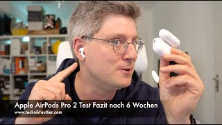 Apple AirPods Pro 2 Test Fazit nach 6 Wochen [upl. by Eenoj924]