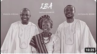 IBA  NATHANIEL BASSEY feat DUNSIN OYEKAN amp DASOLA AKINBULE PLAYT nathanielbassey dunsinoyekan [upl. by Skippie]