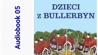 🏘 DZIECI Z BULLERBYN Astrid Lindgren Audiobook 05 🏘 [upl. by Gresham]