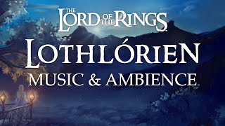 Lord of the Rings  Lothlórien Music amp Ambience Beautiful Night Scene with Galadriel [upl. by Oek86]