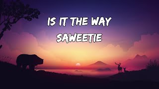 Saweetie  Is It The Way  Karaoke  Lyrical Lounge [upl. by Haras]